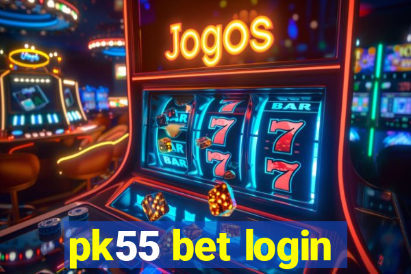 pk55 bet login